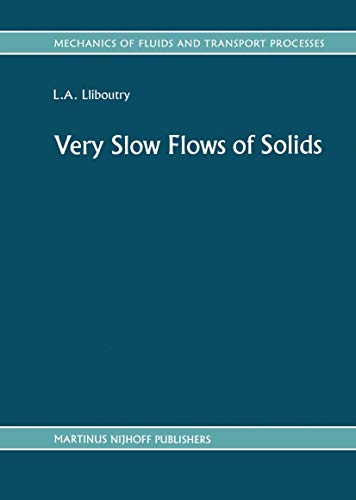 Very Slow Flows of Solids: Basics of Modeling in Geodynamics and Glaciology (Mechanics of Fluids and Transport Processes)