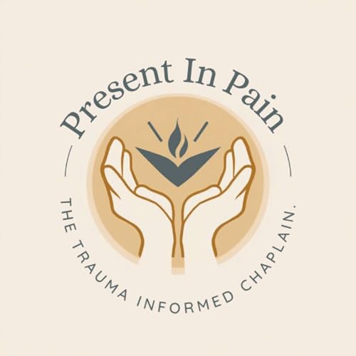 Present In Pain: Trauma-Informed Chaplain cover art