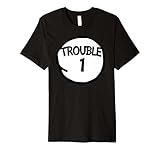 Trouble 1 t-shirt Funny Trouble One Matching Group Trouble 1 Premium T-Shirt