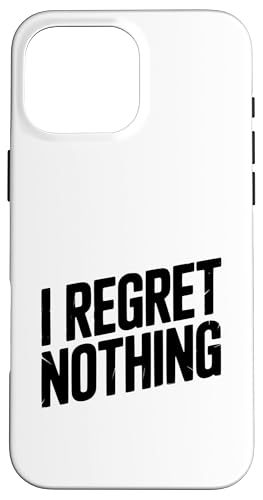 I Regret Nothing _ȃXe[gg for the Bold X}zP[X iPhone 16 Pro Max p