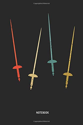 Fencing - Notebook: Retro Fencing Épée - Lined Fencing Journal. Fencing Training Notebook & Fence Tournament Log. Vintage Fencing Sport & Novelty Gift Idea for Fencer.