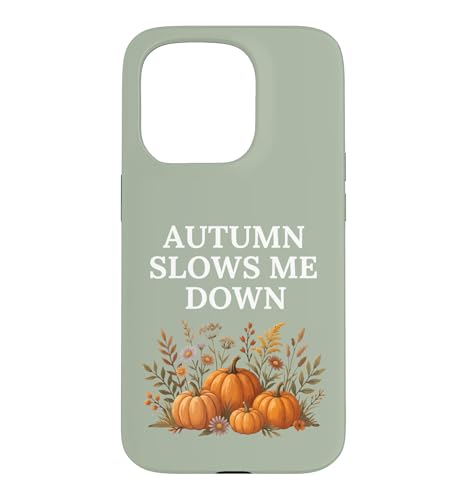 Autumn Slows Me Down �p���v�L�� �H �R�e�[�W�R�A ���S�n�̗ǂ����n �X�}�z�P�[�X iPhone 15 Pro �p