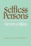 Selfless Persons: Imagery and Thought in Theravada Buddhism