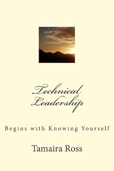 Paperback Technical Leadership: Begins with Knowing Yourself Book