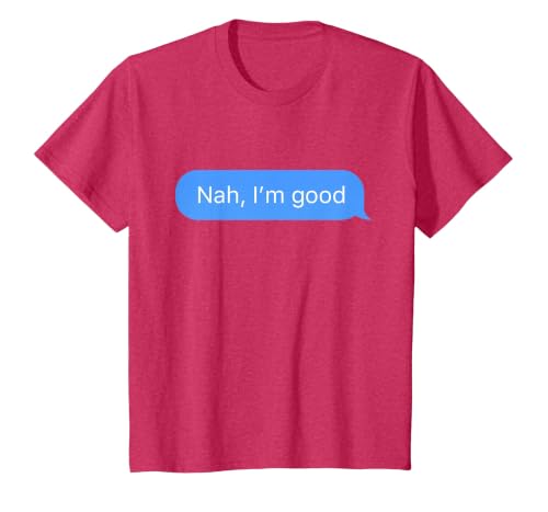 Chat Bubble in Messenger app Nah, I'm Good T-Shirt, Youth, Red Heather, 4T