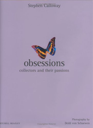 Obsessions: Collectors and Their Passions