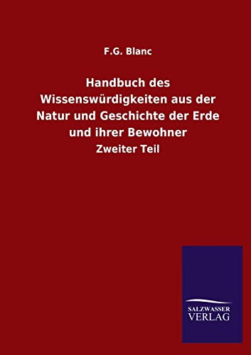 Handbuch des Wissenswürdigkeiten aus der Natur und Geschichte der Erde und ihrer Bewohner (German Edition)