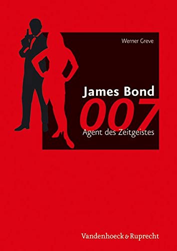 James Bond 007 - Agent des Zeitgeistes James Bond 007 - Agent des Zeitgeistes