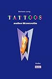  Tattoos außer Kontrolle
