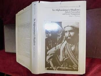 Paperback In Afghanistan's shadow: Baluch nationalism and Soviet temptations Book