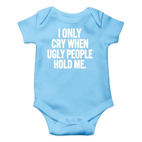 Image of AW Fashions I Only Cry When Ugly People Hold Me Baby Bodysuit Funny Cute Baby Girl or Boy Outfit Romper