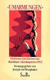 Umarmungen. Die besten Geschichten des Montblanc-Literaturpreises 1992 - Herausgeber: Joseph von Westphalen 