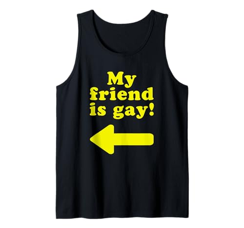 My Friend Is Gay - Sarcasme humoristique avec flèche Débardeur