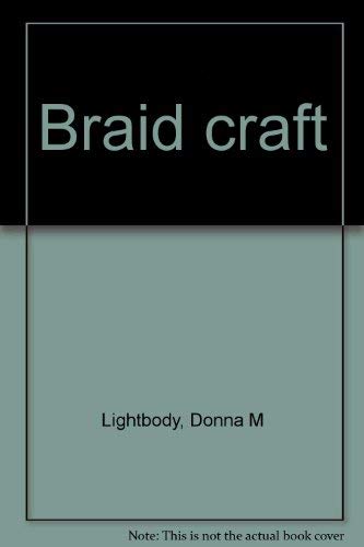 Braid craft 0688417698 Book Cover
