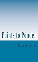Points to Ponder 1483934691 Book Cover