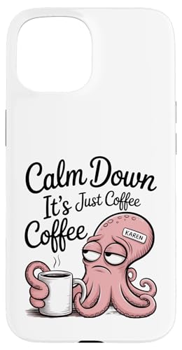 Calm Down It's Just Coffee �^�R�J���� ���[�j���O�J�t�F�C�� �X�}�z�P�[�X iPhone 15 �p