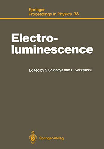 Electroluminescence: Proceedings of the Fourth International Workshop Tottori, Japan, October 11–14, 1988 (Springer Proceedings in Physics)