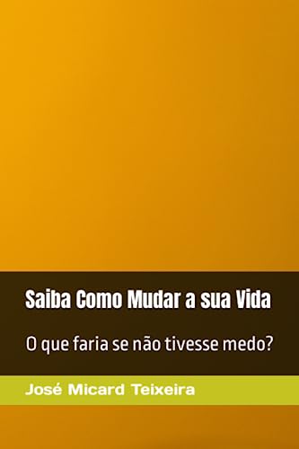 Saiba como Mudar a Sua Vida