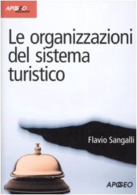 Le organizzazioni del sistema turistico Le organizzazioni del sistema turistico