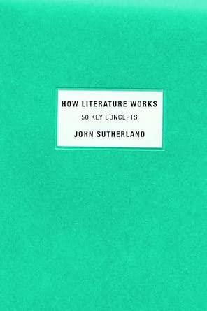 How Literature Works: 50 Key Concepts book cover