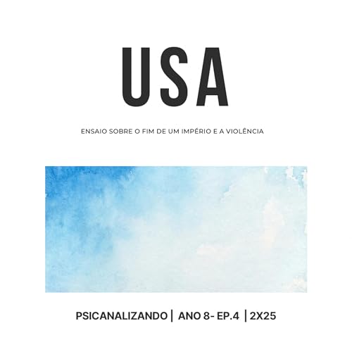 Ensaio sobre destruição - Psicanálise e Estados Unidos Podcast Por arte de portada