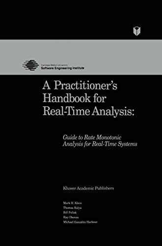 A Practitioner’s Handbook for Real-Time Analysis: Guide to Rate Monotonic Analysis for Real-Time Systems (Electronic Materials: Science & Technology)