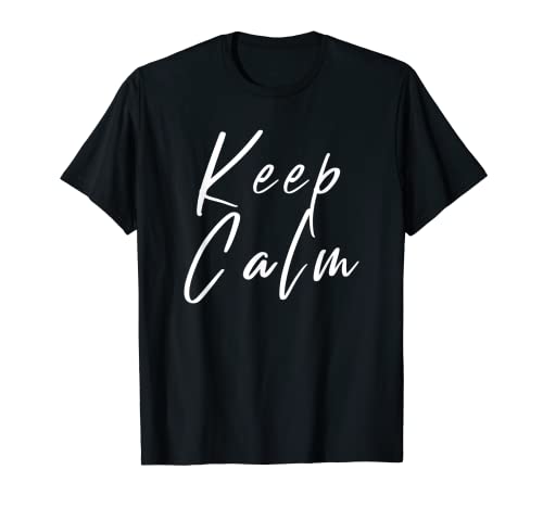 Keep Calm Positive Mensaje Motivacional Cita Regalo Camiseta
