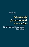 Börsenbegriffe für internationale Börsenanleger: Börsenwelt, Begriffszuordnung, Beurteilung 3738655913 Book Cover