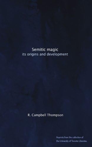 Semitic Magic.pdf Semitic magic: its origins and development : Thompson, R. Campbell ...