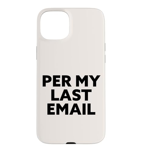 Funny Per My Last Email Office ���[���A �X�}�z�P�[�X iPhone 15 Plus �p