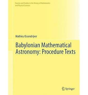 [(Babylonian Mathematical Astronomy: Procedure Texts)] [Author: Mathieu Ossendrijver] published on book cover