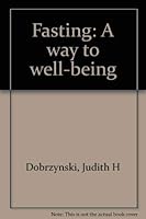 Fasting: A way to well-being 0671184083 Book Cover