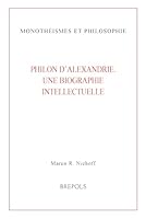 Philon d'Alexandrie: Une Biographie Intellectuelle 2503589464 Book Cover