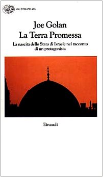 La terra promessa. La nascita dello Stato di Israele nel racconto di un protagonist
