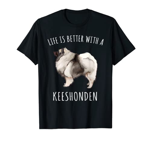 Life Is Better With A Keeshond Dog Lover T-Shirt