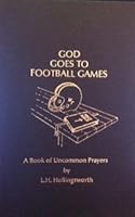God goes to football games: A book of uncommon prayers B0006XU7W2 Book Cover