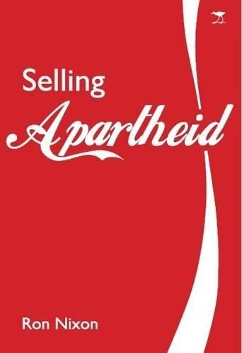 Buy Selling apartheid: South Africa's global propaganda war — BookShops.in