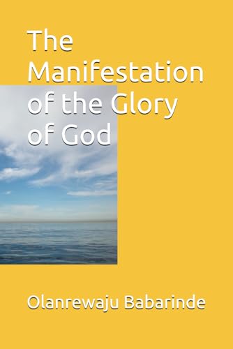 The Manifestation Of The Glory Of God