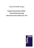  Industriemeister Holz - Formelsammlung: Betriebswirtschaftlicher Teil