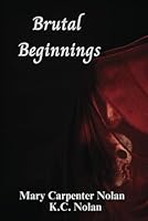 Brutal Beginnings (The Brutal Saga) B0DBQHWHDM Book Cover