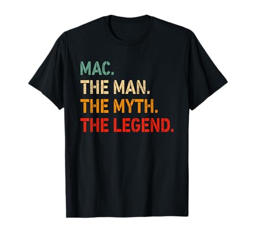 MAC The Man The Myth The Legend Shirt Funny Idea MAC T-Shirt