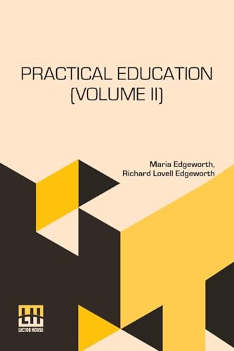 Practical Education (Volume II): In Two Volumes, Vol. II.