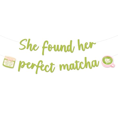 She Found Her Perfect Matcha Banner Matcha Lover Party Decorations Green Matcha Bach Weekend Banner Cute Matcha Tea Banners for Green Tea Bridal Shower Bachelorette Party Supplies