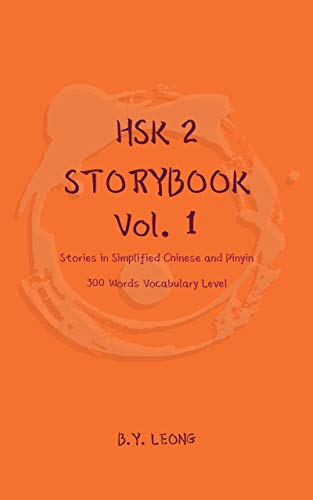 HSK 2 Storybook Vol 1: Stories in Simplified Chinese and Pinyin, 300 Word Vocabulary Level