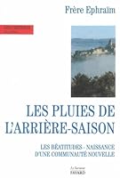 Les pluies de l'arrie`re-saison: Naissance d'une communaute´ nouvelle (Des chre´tiens/espe´rer) (French Edition) 2213016178 Book Cover