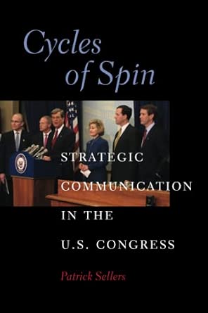 Cycles of Spin: Strategic Communication in the U.S. Congress-Wow! eBook