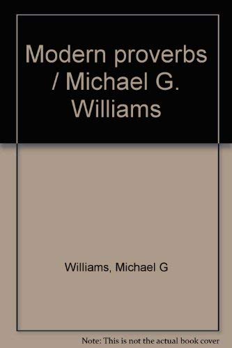 Modern proverbs / Michael G. Williams 0882904086 Book Cover