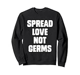 Photo Gallery spread love not germs - diffondere amore non germi felpa Photo Gallery spread love not germs - diffondere amore non germi felpa