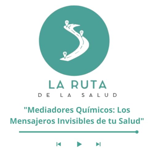 E23 "Mediadores Qu&iacute;micos: Los Mensajeros Invisibles de tu Salud"