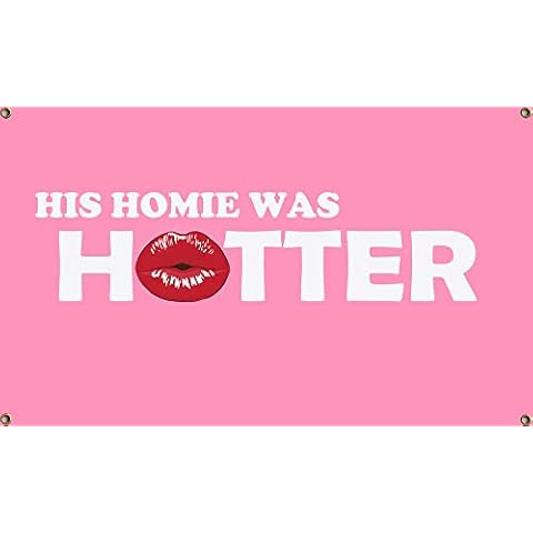 His Homie Was Hotter Flag - Pink 3x5 Feet Funny Decoration Banner Tapestry for Indoor And Outdoor Cover